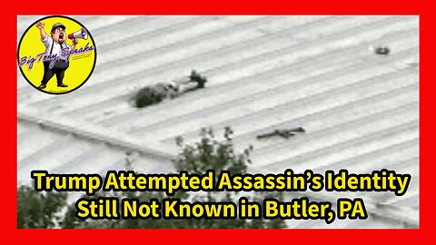 Episode 124 : Trump Attempted Assassin’s Identity Still Not Known in Butler, PA