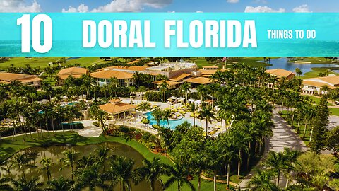 Doral Florida Travel Guide: 10 Best Things to Do In 2026