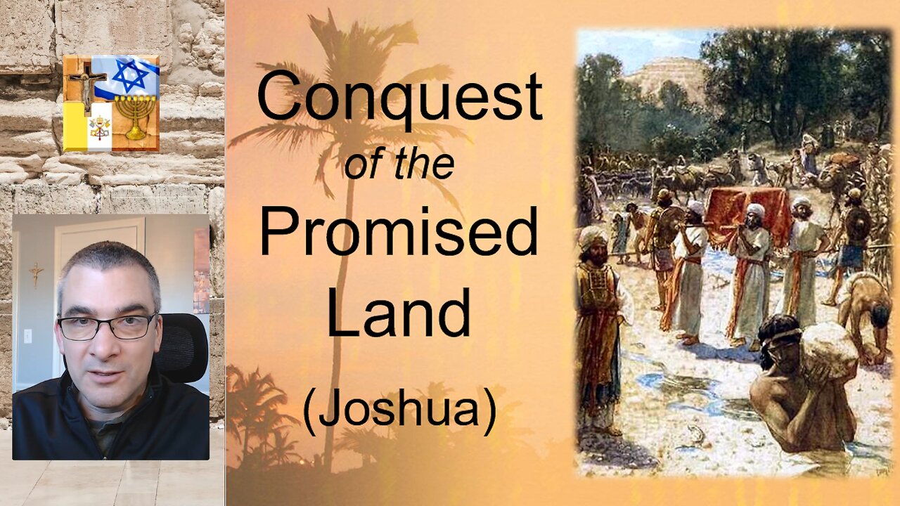 A15a - Conquest of the Promised Land (Joshua)