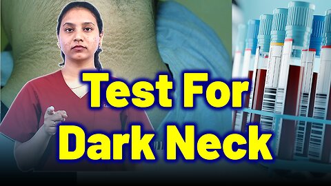 Top 5 Tests for Dark Neck, Dark Underarms, Skin Darkening, Acanthosis Nigricans. | Treatment & Cure