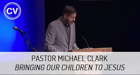 Bringing Our Children to Jesus - Luke 2 - Colossians 3:10-14 - Pastor Michael Clark