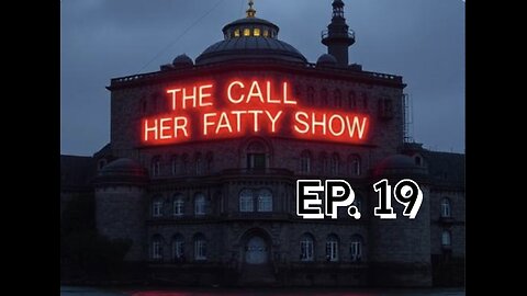 The Call Her Fatty Show - Ep. 19 - Reopening Alcatraz
