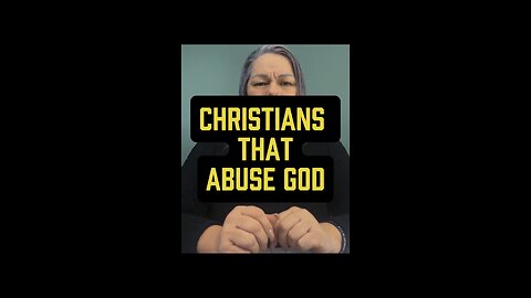 Christians Abuse God? 😭