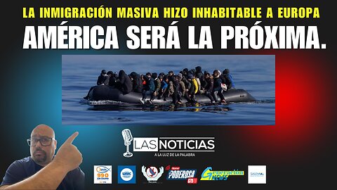LA INMIGRACIÓN MASIVA HIZO INHABITABLE A EUROPA. AMÉRICA SERÁ LA PRÓXIMA