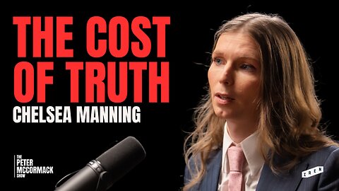 Chelsea Manning: The Cost of Truth | Peter McCormack Show