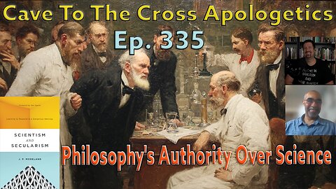 Philosophy's Authority Over Science - Ep.335 -Scientism & Secularism - Authority&Autonomy Theses-Pt2