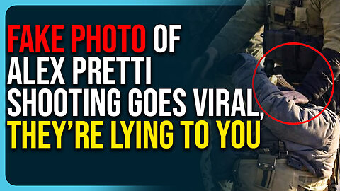 FAKE PHOTO of Alex Pretti Shooting Goes Viral, They’re Lying To You