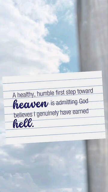 The First Step to Heaven Is Admitting You Deserve Hell