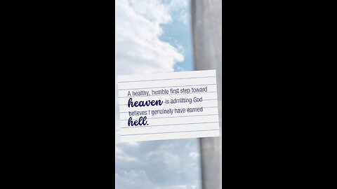 The First Step to Heaven Is Admitting You Deserve Hell