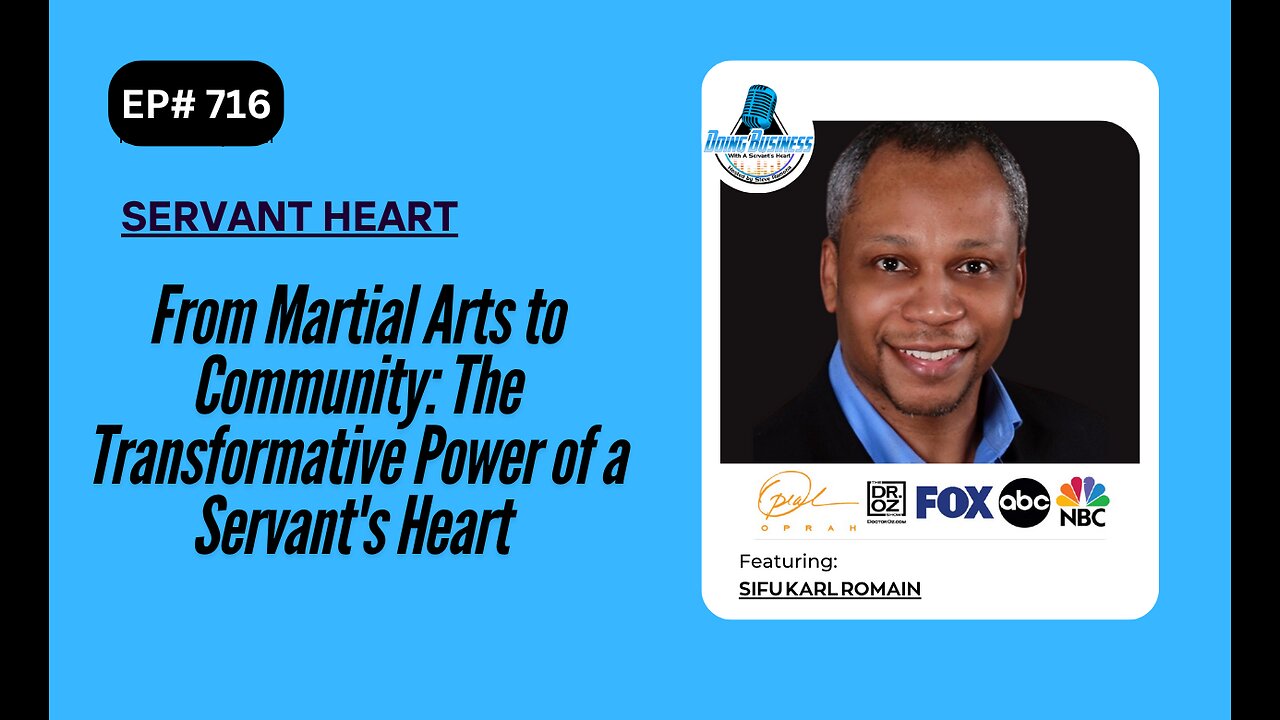 From Martial Arts to Community: The Transformative Power of a Servant's Heart with Sifu Karl Romain