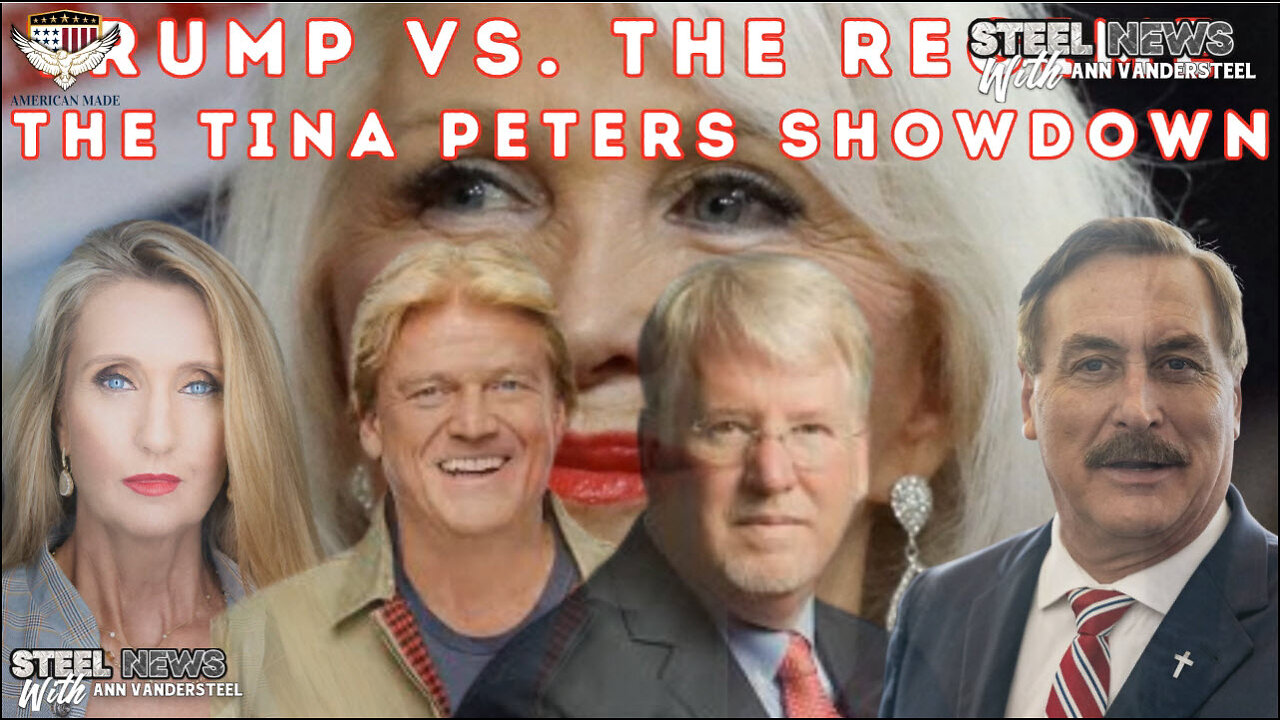 9.9.25 STEEL NEWS W/ ANN VANDERSTEEL TRUMP VS. THE REGIME: The Tina Peters Showdown