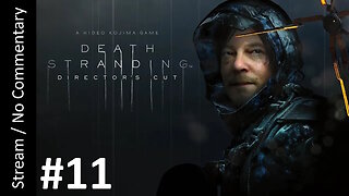 📦Death Stranding: Director's Cut🌫️(Part 11) playthrough
