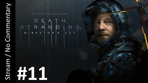 📦Death Stranding: Director's Cut🌫️(Part 11) playthrough