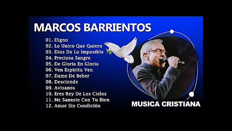 Marco Barrientos - 2 Hora Sus Mejores Grandes Éxitos - Alabanza Musica Cristiana.