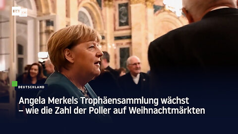 Angela Merkels Trophäensammlung wächst – wie die Zahl der Poller auf Weihnachtmärkten