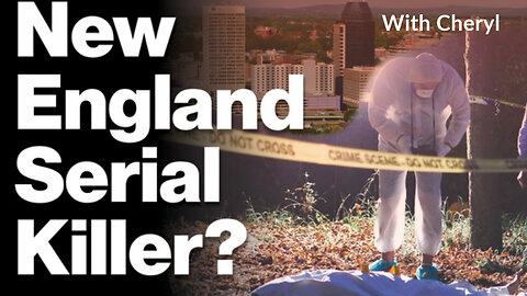 NEW ENGLAND SERIAL KILLER? | COASTAL SPOTS- Coincidence or Calcuated?