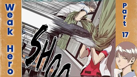 Weak Hero - Part 17