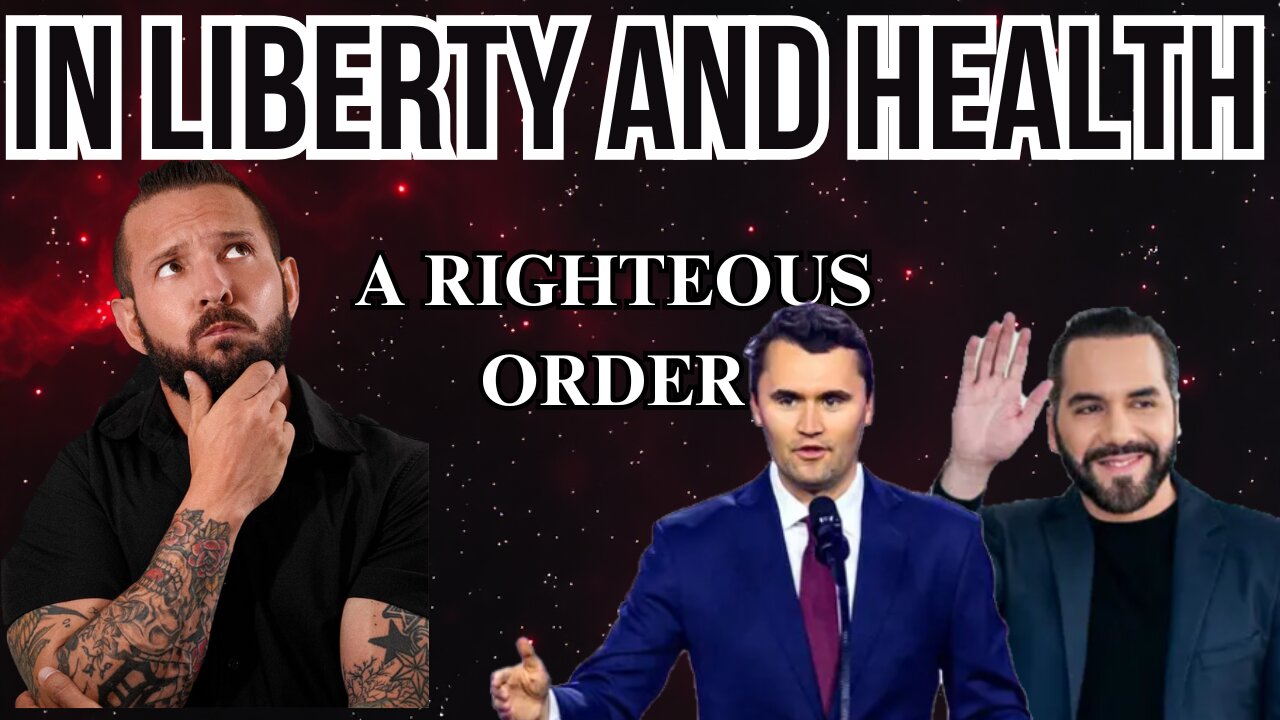 Charlie Kirk, Nayib Bukele, and ORDER | Ryan Matta | E434 In Liberty and Health