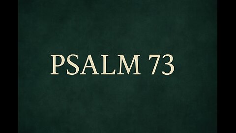 Psalm 73 – A Reflection on Divine Justice and Faith