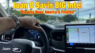 Juan O Savin BIG Intel Aug 26: "Breaking News! America Is Finished"