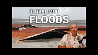 Mudfloods Globally 2025 Signs of a New Earth Reset