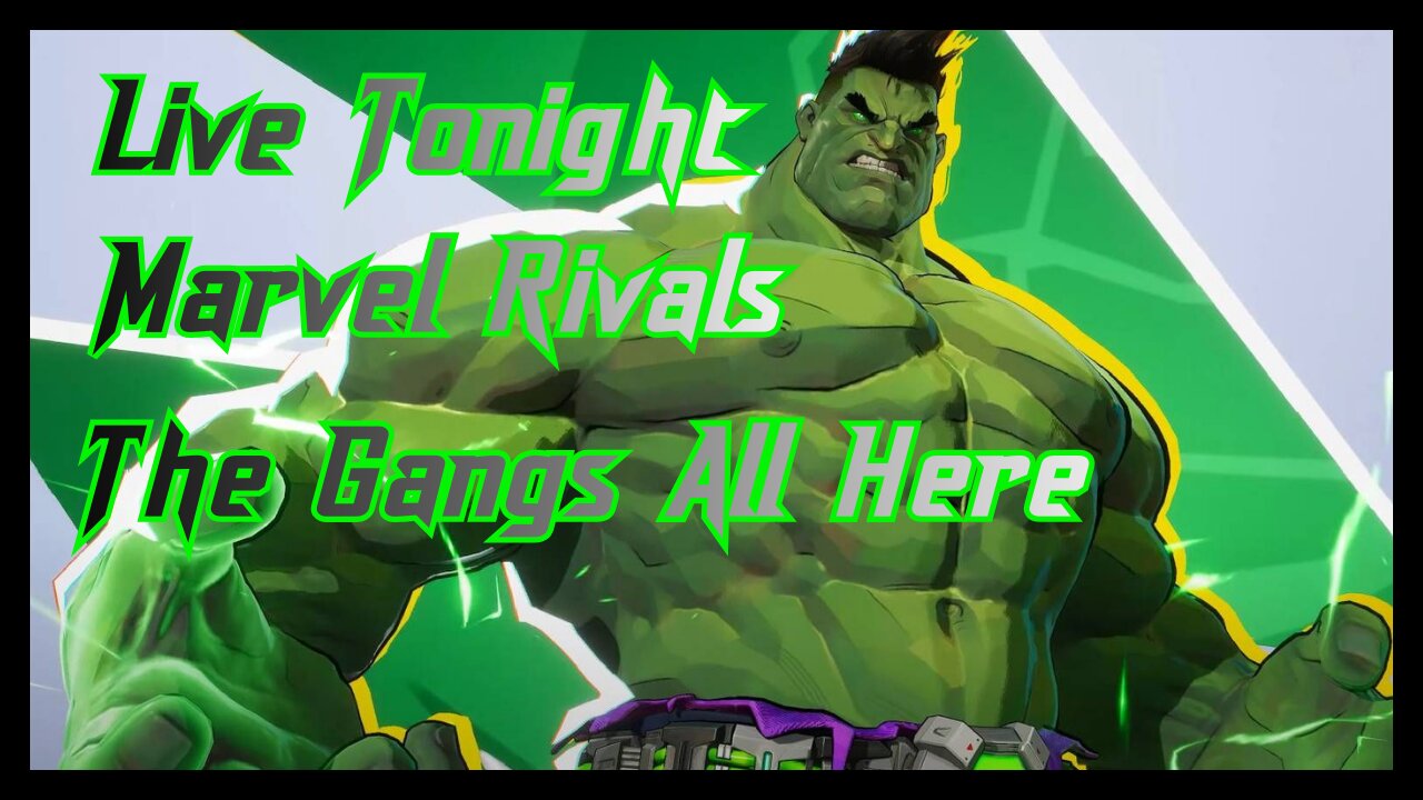 Live Tonight. Marvel Rivals. The Gangs All Here.