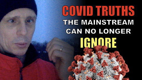 COVID Truths the Mainstream Media Can No Longer Ignore