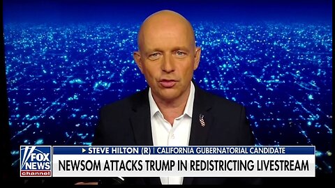 Steve Hilton: Gavin Newsom Is Laughable On Redistricting Battle