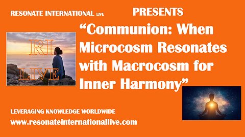 “Communion: When Microcosm Resonates with Macrocosm for Inner Harmony”