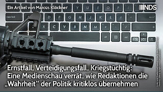 Eine Medienschau verrät, wie Redaktionen die „Wahrheit“ der Politik kritiklos übernehmen NDS-Podcast