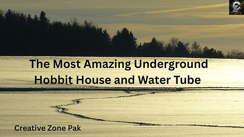 The Most Amazing Underground Hobbit House and Water Tube