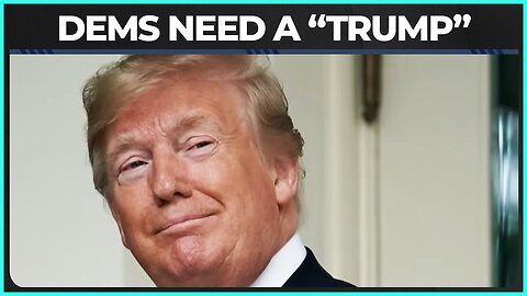 Do Democrats Need Their Own "Trump?"