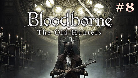 Sierota Kos | Bloodborne: The Old Hunters #8