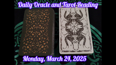 Daily Oracle and Tarot Reading: Monday, March 24, 2025