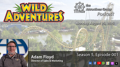 Season 5, Episode 001- Wild Adventures' Adam Floyd Kicks of Season 5 | Attractions Group Podcast