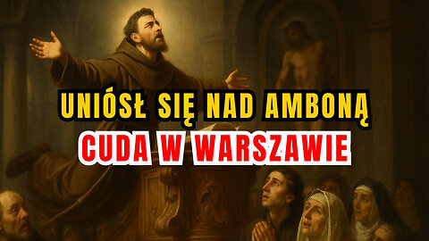Cudowne uniesienie w Wielki Piątek - bł. Władysław z Gielniowa (20 września)