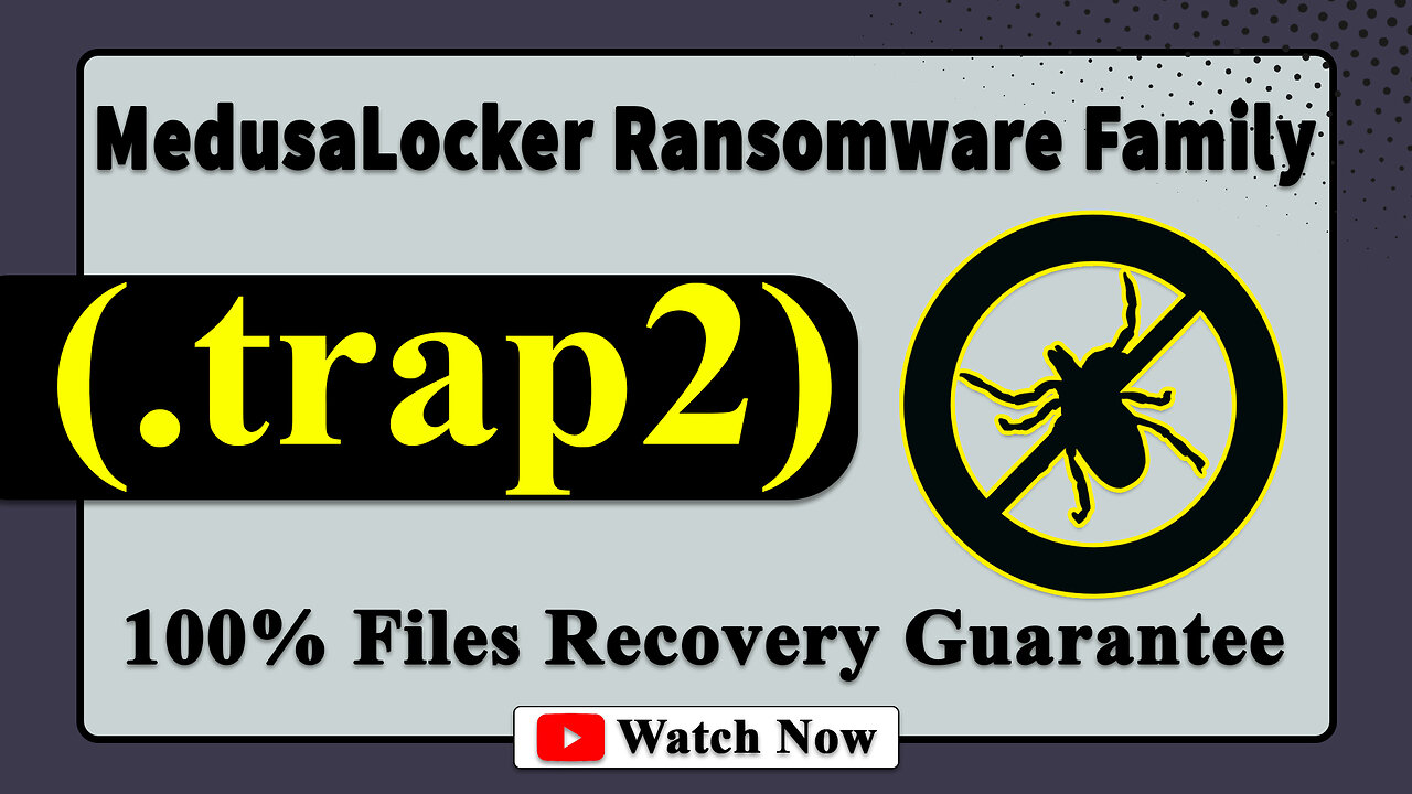 || SOLVED ✅🔘|| Trap (.trap2) MedusaLocker family Ransomware Virus -removal and Decryption