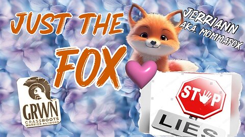 Just the Fox - Stop the Lies!!