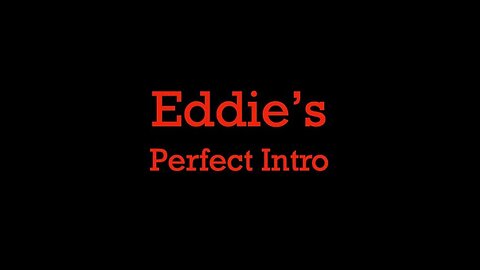 Eddie’s Perfect Intro