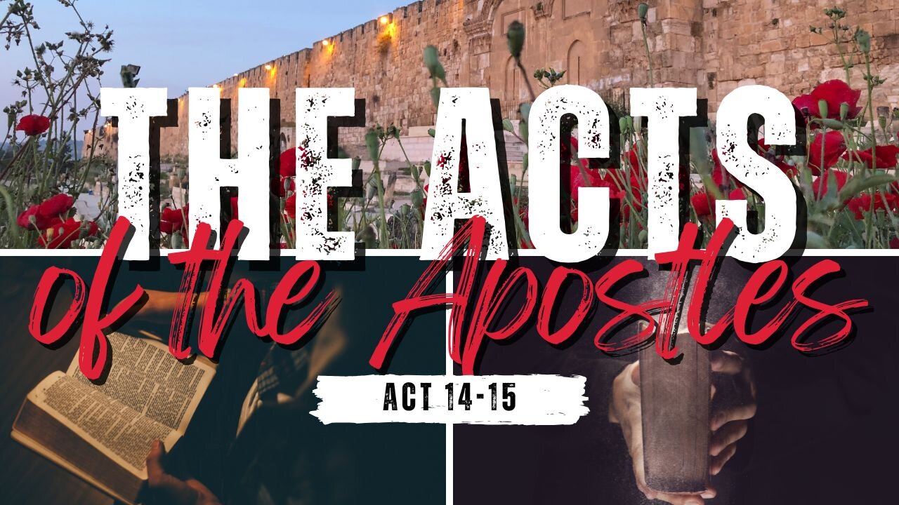 Ten-IV with (T)ea - The Acts of the Apostles, Act 14-15