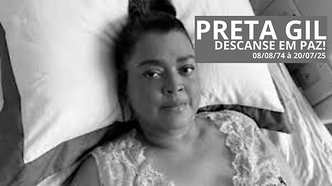 DESCANSE EM PAZ PRETA GIL