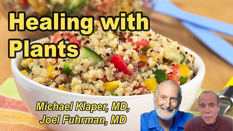 Healing with Plants: Medical Wisdom from Dr. Klaper and Dr. Fuhrman