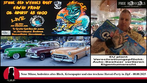 Neue Mäuse, bedrohtes altes Blech, Krisenpapier und eine trockene Hawaii-Party in Zipf – 08.08.2025