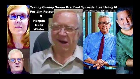 Jim Fetzer Russ Winter Use Tranny Susan Bradford To Spread Lies About Michael McKibben Victor Hugo