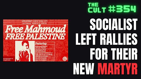 The Cult #354: Socialist Left Rallies with Macklemore In New York For New Marytr Mahmoud Khalil