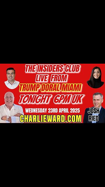 THE INSIDERS CLUB LIVE FROM TRUMP DORAL MIAMI WITH CHARLIE WARD, JOSH REID & PAUL TONIGHT 6PM UK