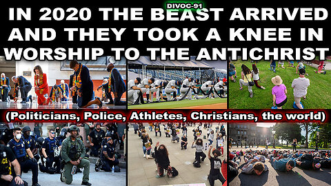They Took A Knee in Worship at the Arrival of the Beast (DIVOC-91)
