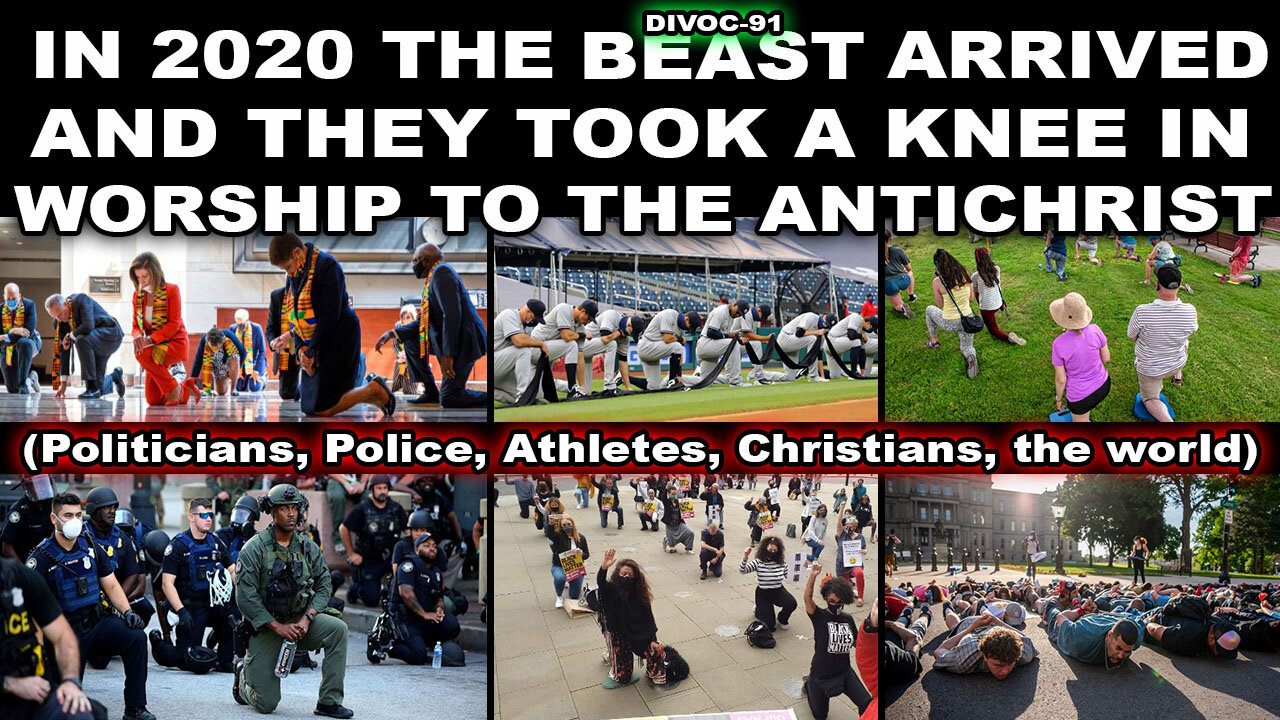 They Took A Knee in Worship at the Arrival of the Beast (DIVOC-91)