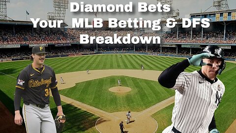 Diamond Bets-MLB Bets for June 13th and DFS Build