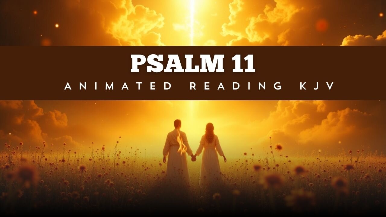 Psalm 11 Animated Reading KJV
